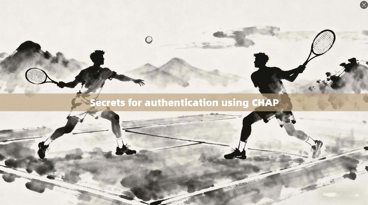 Secrets for authentication using CHAP