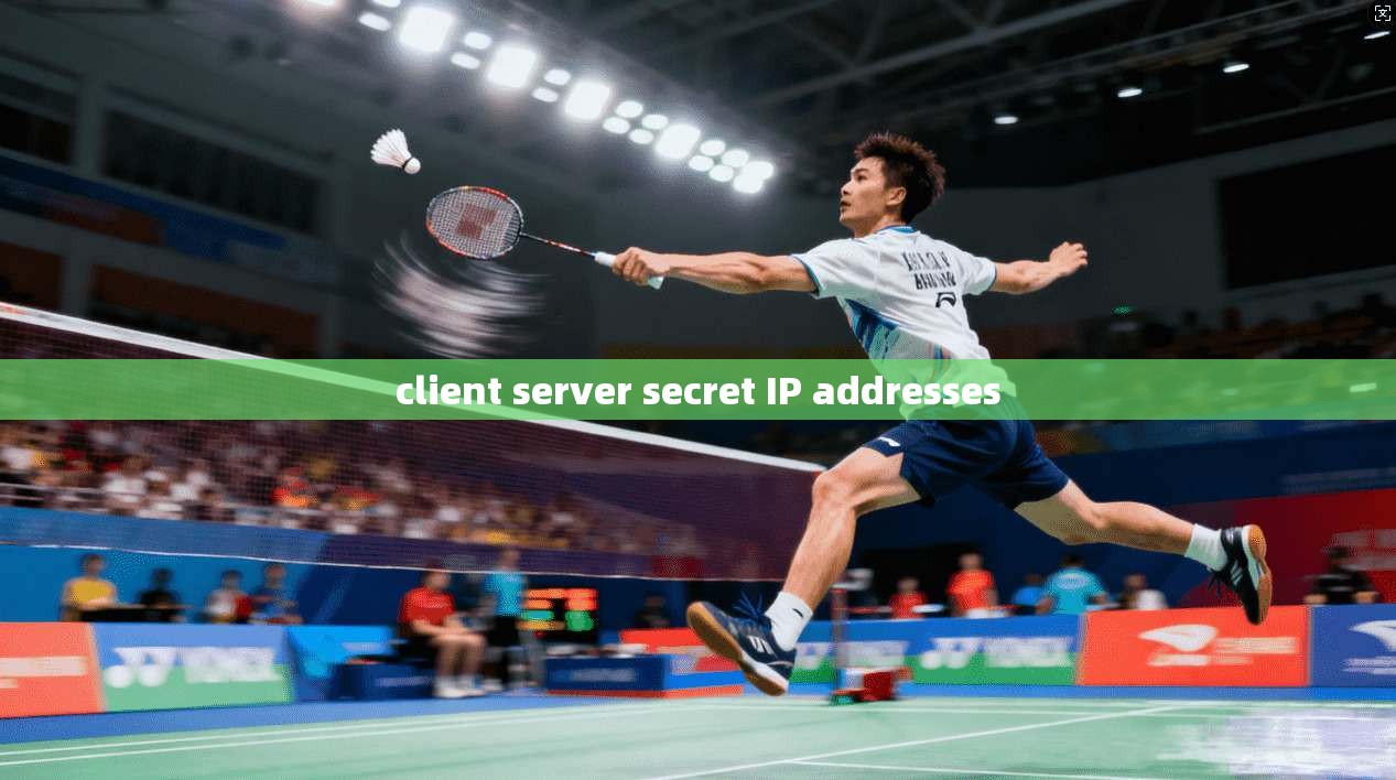 client server secret IP addresses